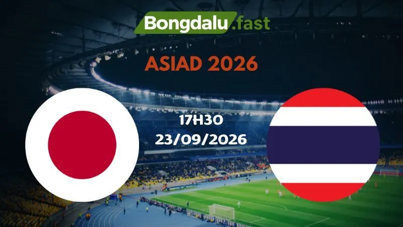 Soi kèo U23 Nhật Bản vs U23 Thái Lan 17h30 23/09/2026 | ASIAD 2026